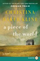 A piece of the world : a novel