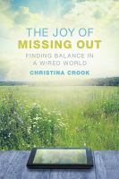 The joy of missing out : finding balance in a wired world