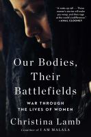 Our bodies, their battlefields : war through the lives of women
