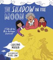 The shadow in the Moon : how the Mid-Autumn Festival began