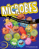 Microbes : discover an unseen world with 25 projects