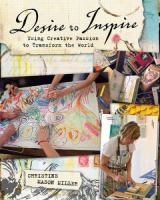 Desire to inspire : using creative passion to transform the world