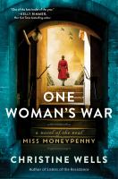 One woman's war : a novel of the real Miss Moneypenny