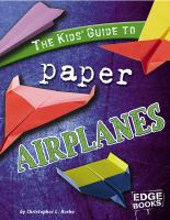 The kids' guide to paper airplanes