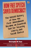 How free speech saved democracy  : the untold history of how the First Amendment became an essential tool for securing liberty and social justice