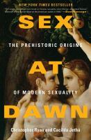 Sex at dawn : the prehistoric origins of modern sexuality