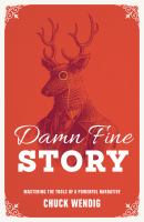 Damn fine story : mastering the tools of a powerful narrative