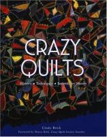Crazy quilts : history, techniques, embroidery motifs