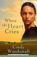 When the heart cries : a novel