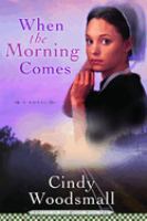 When the morning comes : a novel