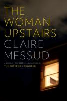 The woman upstairs : a novel