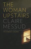 The woman upstairs : [a novel]