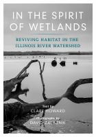 In the spirit of wetlands : reviving habitat in the Illinois River watershed