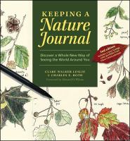 Keeping a nature journal : discovering a whole new way of seeing the world around you