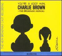 You're a good man, Charlie Brown : the Broadway musical