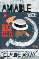 Amiable with big teeth : a novel of the love affair between the communists and the poor black sheep of Harlem