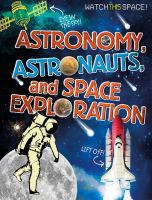 Astronomy, astronauts, and space exploration