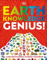 Earth knowledge genius! : a quiz encyclopedia to boost your brain