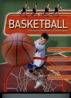 Basketball : from tip-off to slam dunk : the essential guide