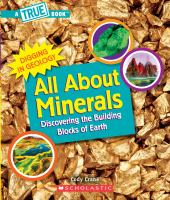 All about minerals : discovering the building blocks of Earth