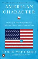 American character : a history of the epic struggle between individual liberty and the common good