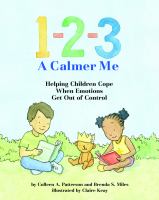 1-2-3 a calmer me : helping children cope when emotions get out of control