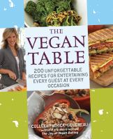 The vegan table : 200 unforgettable recipes for entertaining every guest at every occasion