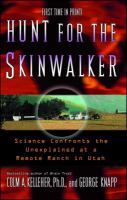 Hunt for the skinwalker : science confronts the unexplained at a remote ranch in Utah