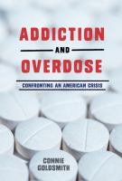 Addiction and overdose : confronting an American crisis