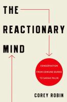 The reactionary mind : conservatism from Edmund Burke to Sarah Palin