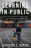 Learning in public : lessons for a racially divided America from my daughter's school