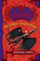How to steal a dragon's sword : the heroic misadventures of Hiccup the Viking