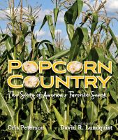 Popcorn country : the story of America's favorite snack