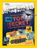 Top secret : spies, codes, capers, gadgets, and classified cases revealed