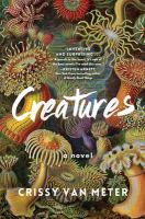 Creatures : a novel