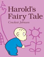 Harold's fairy tale : further adventures with the purple crayon