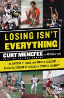 Losing isn't everything : the untold stories and hidden lessons behind the toughest losses in sports history