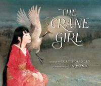 The crane girl : based on Japanese folktales
