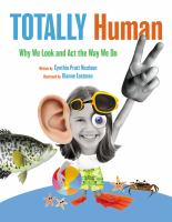 Totally human : why we look and act the way we do