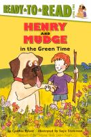 Henry and Mudge in the green time : the third book of their adventures