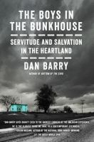 The boys in the bunkhouse : servitude and salvation in the heartland