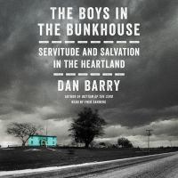 The boys in the bunkhouse : servitude and salvation in the heartland