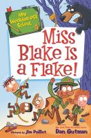 Miss Blake is a flake!