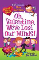 Oh, Valentine, we've lost our minds!