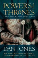 Powers and thrones : a new history of the Middle Ages