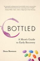 Bottled : a mom's guide to early recovery