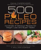 500 Paleo recipes : hundreds of delicious recipes for weight loss and super health