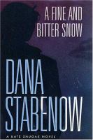 A fine and bitter snow : a Kate Shugak novel