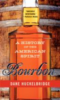 Bourbon : a history of the American spirit