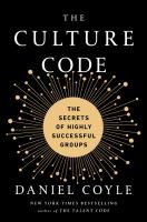 The culture code : the secrets of highly successful groups